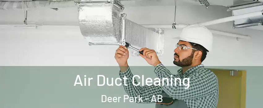 Air Duct Cleaning Deer Park - AB