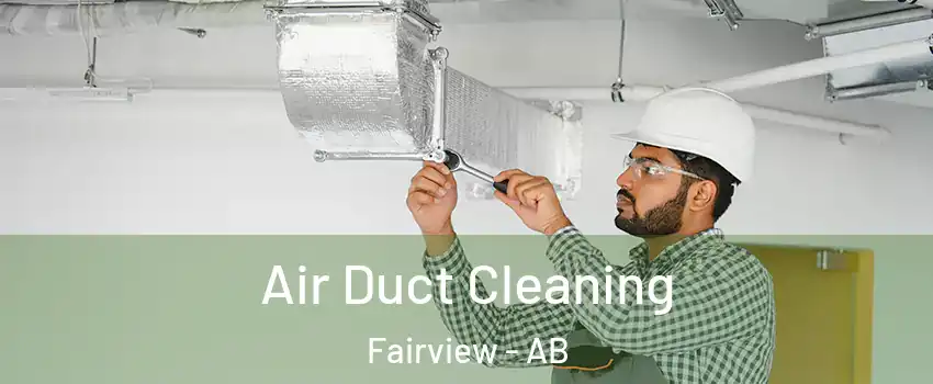  Air Duct Cleaning Fairview - AB