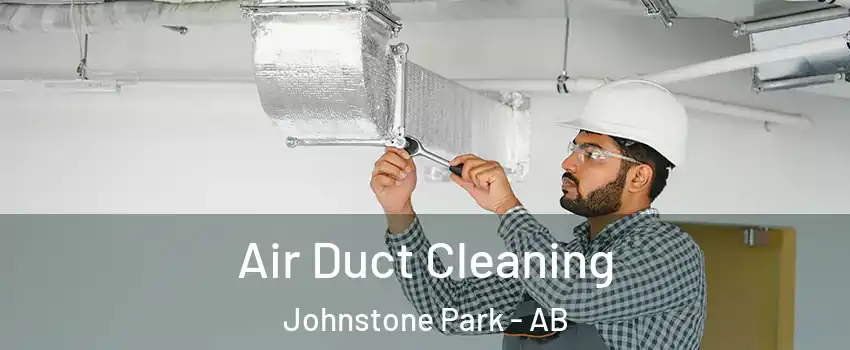 Air Duct Cleaning Johnstone Park - AB