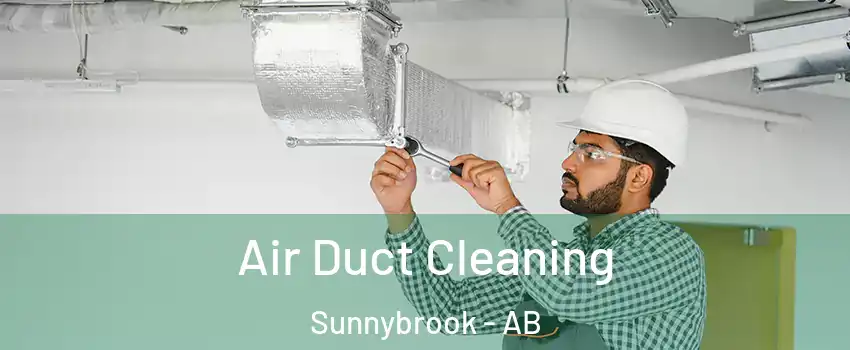 Air Duct Cleaning Sunnybrook - AB