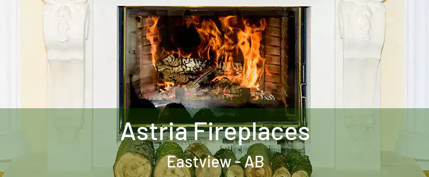 Astria Fireplaces Eastview - AB