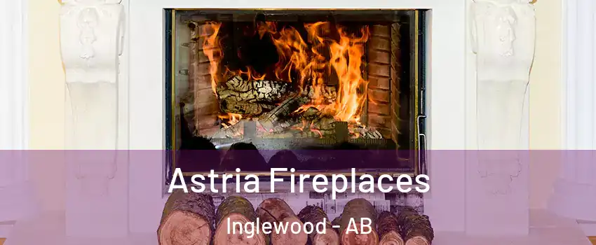 Astria Fireplaces Inglewood - AB