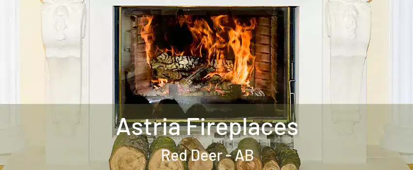 Astria Fireplaces Red Deer - AB