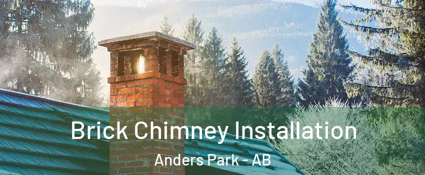 Brick Chimney Installation Anders Park - AB