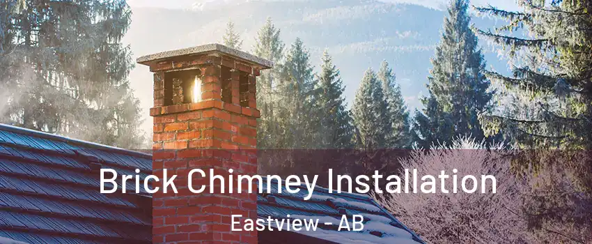  Brick Chimney Installation Eastview - AB
