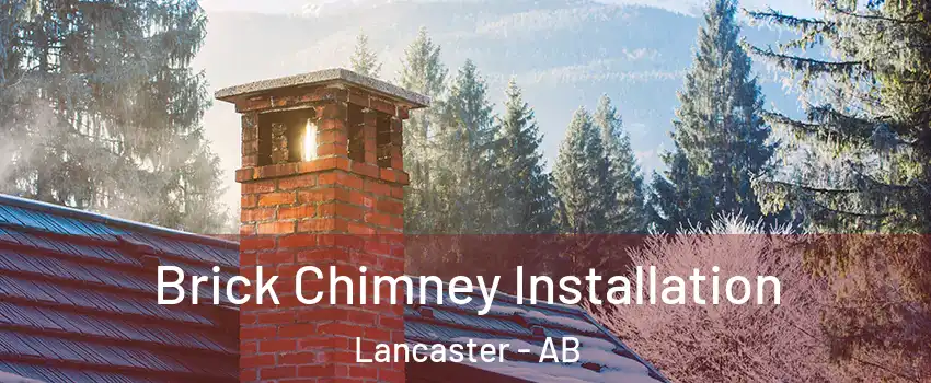  Brick Chimney Installation Lancaster - AB