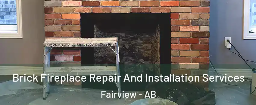 Brick Fireplace Repair And Installation Services Fairview - AB