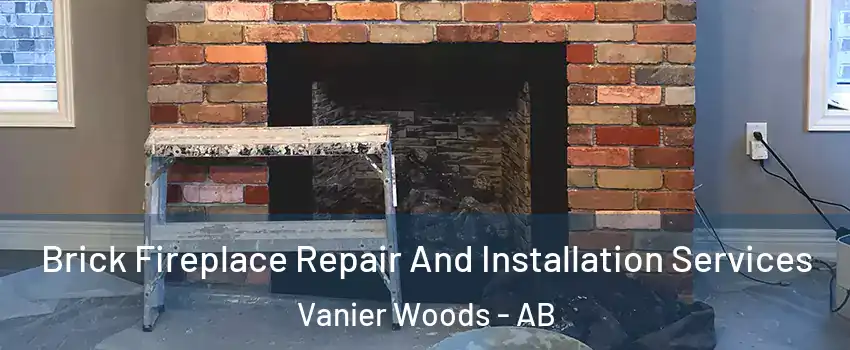 Brick Fireplace Repair And Installation Services Vanier Woods - AB