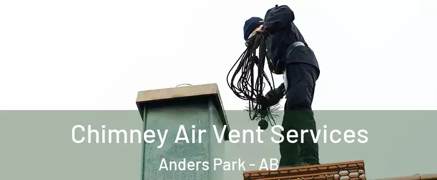 Chimney Air Vent Services Anders Park - AB