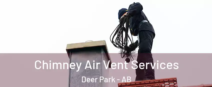 Chimney Air Vent Services Deer Park - AB