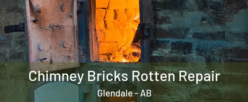 Chimney Bricks Rotten Repair Glendale - AB