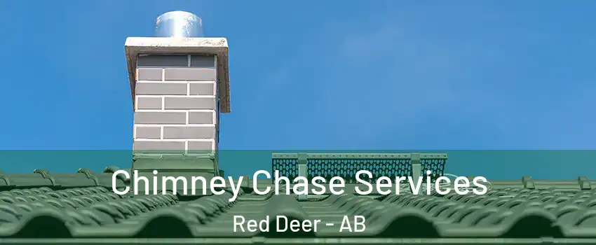 Chimney Chase Services Red Deer - AB
