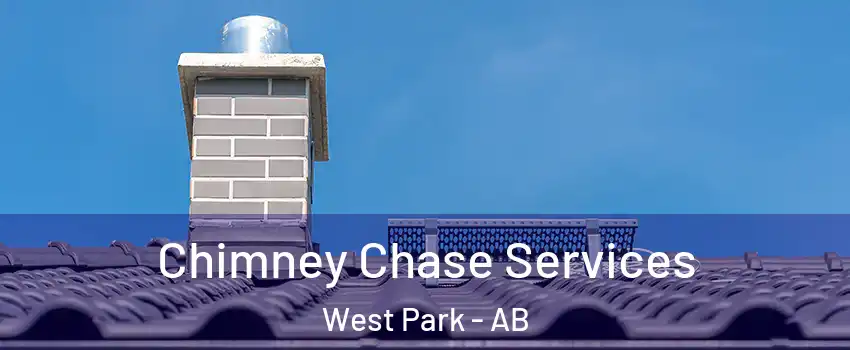 Chimney Chase Services West Park - AB
