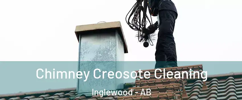Chimney Creosote Cleaning Inglewood - AB