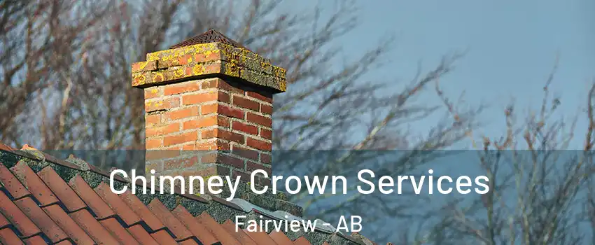  Chimney Crown Services Fairview - AB