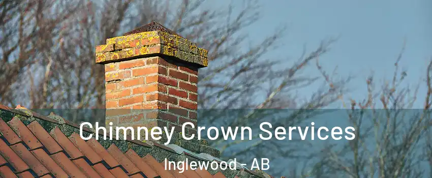 Chimney Crown Services Inglewood - AB