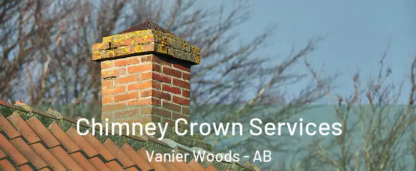 Chimney Crown Services Vanier Woods - AB