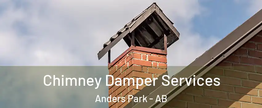Chimney Damper Services Anders Park - AB