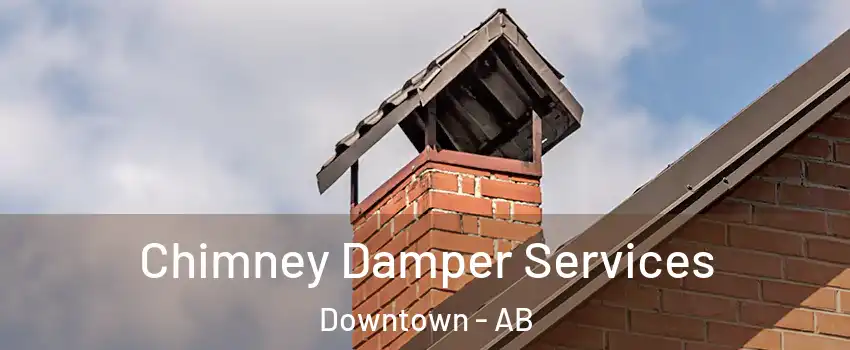  Chimney Damper Services Downtown - AB