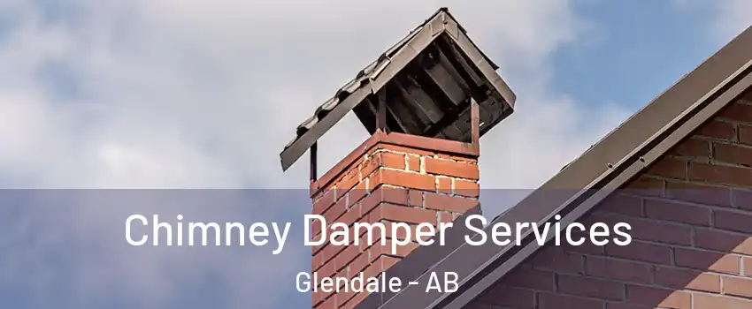 Chimney Damper Services Glendale - AB