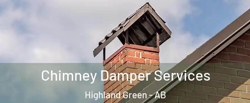 Chimney Damper Services Highland Green - AB