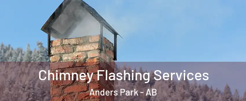 Chimney Flashing Services Anders Park - AB