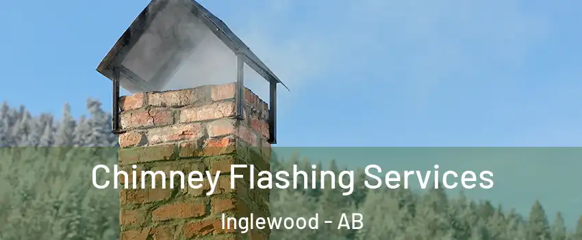  Chimney Flashing Services Inglewood - AB