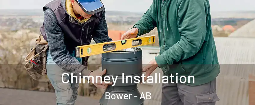Chimney Installation Bower - AB