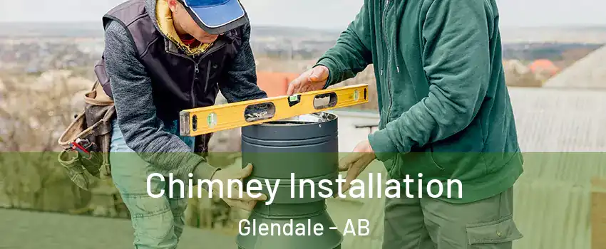 Chimney Installation Glendale - AB