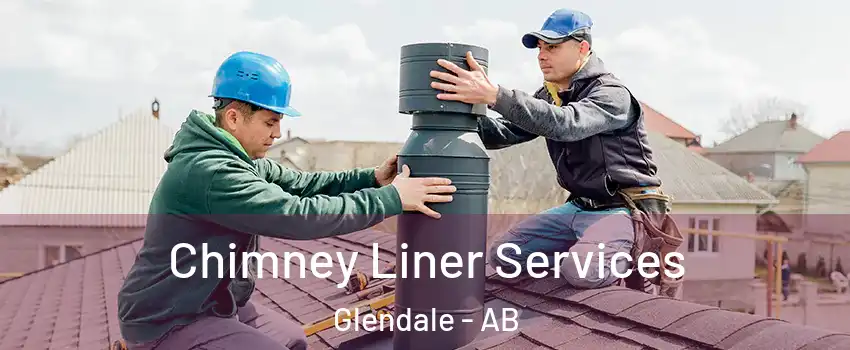 Chimney Liner Services Glendale - AB