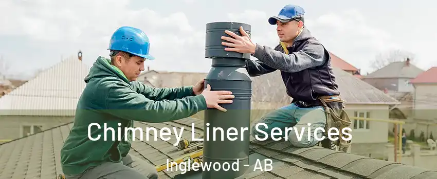  Chimney Liner Services Inglewood - AB