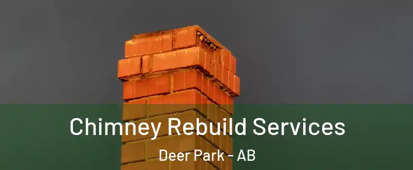 Chimney Rebuild Services Deer Park - AB