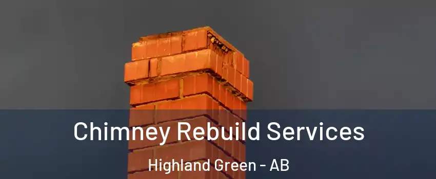 Chimney Rebuild Services Highland Green - AB