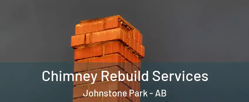 Chimney Rebuild Services Johnstone Park - AB