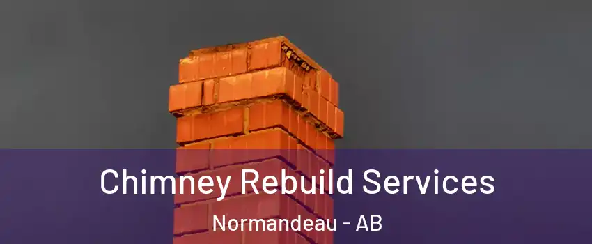  Chimney Rebuild Services Normandeau - AB