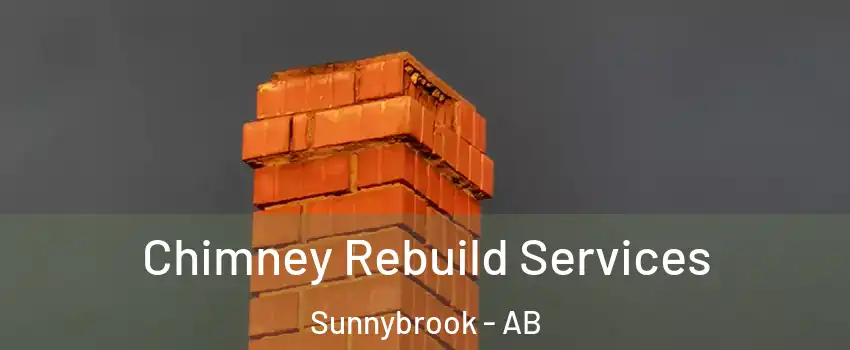  Chimney Rebuild Services Sunnybrook - AB