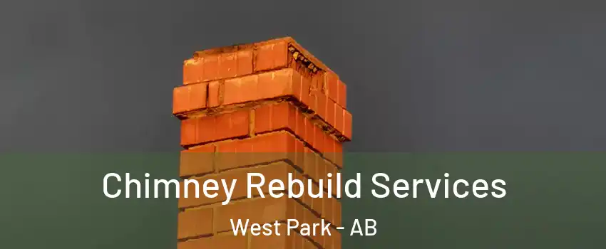 Chimney Rebuild Services West Park - AB