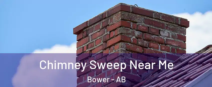 Chimney Sweep Near Me Bower - AB