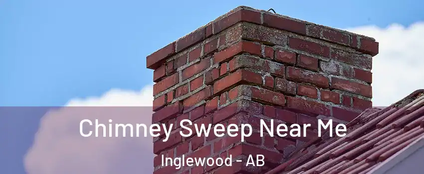 Chimney Sweep Near Me Inglewood - AB