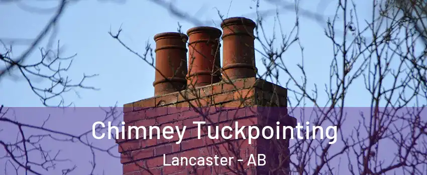 Chimney Tuckpointing Lancaster - AB