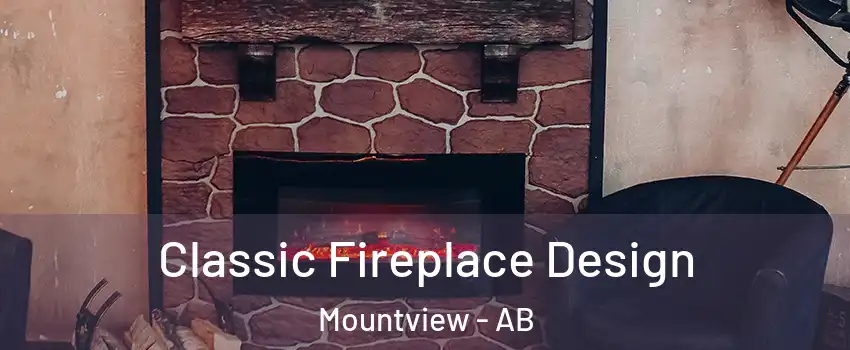 Classic Fireplace Design Mountview - AB