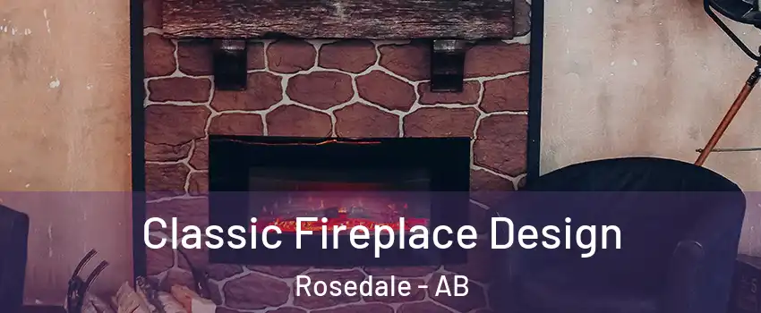 Classic Fireplace Design Rosedale - AB