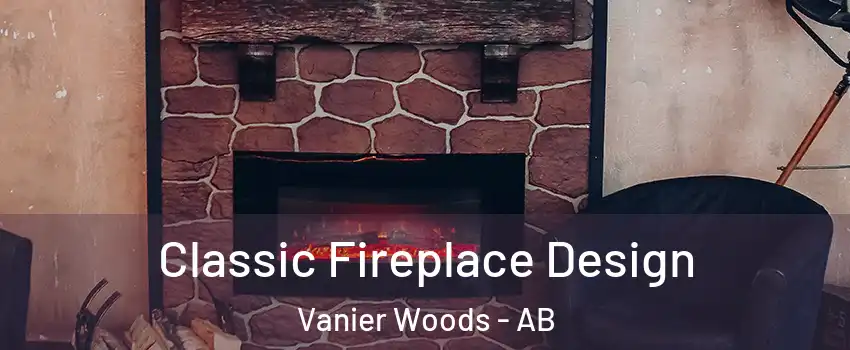 Classic Fireplace Design Vanier Woods - AB