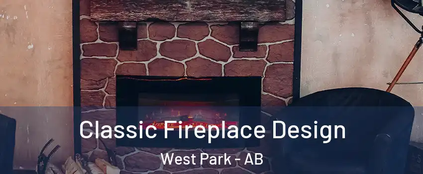 Classic Fireplace Design West Park - AB