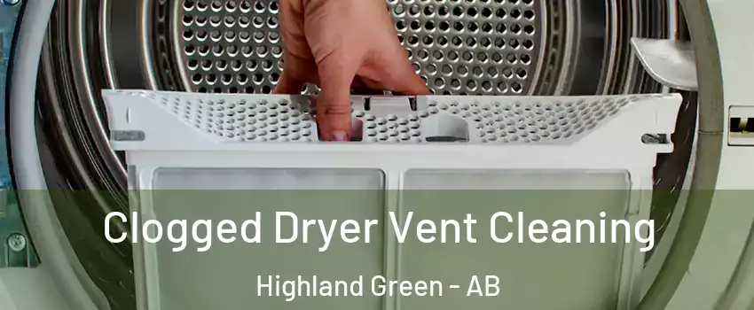 Clogged Dryer Vent Cleaning Highland Green - AB