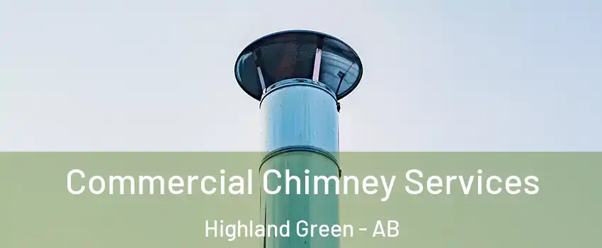 Commercial Chimney Services Highland Green - AB