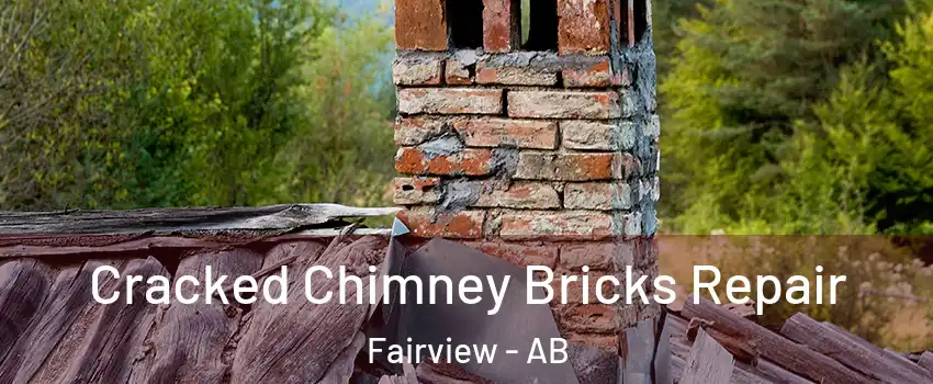 Cracked Chimney Bricks Repair Fairview - AB