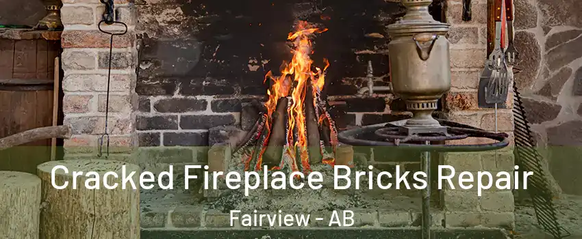 Cracked Fireplace Bricks Repair Fairview - AB