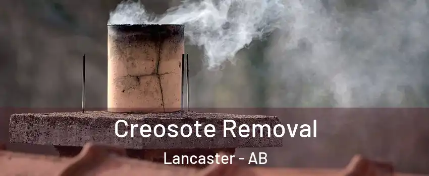 Creosote Removal Lancaster - AB