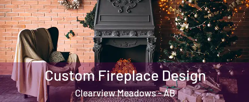 Custom Fireplace Design Clearview Meadows - AB